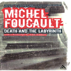 Foucault, Michel - Death and the Labyrinth (Continuum, 2004) Foucault, Michel - Death and the Labyrinth (Continuum, 2004)