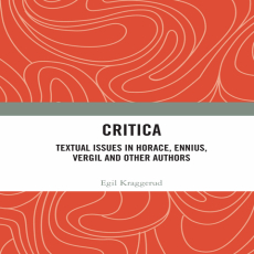 Egil Kraggerud - Critica. Textual Issues in Horace, Ennius, Vergil and Other Authors [Retail]